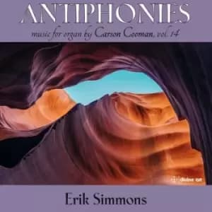 Erik Simmons: Antiphonies: Music for Organ By Carson Cooman