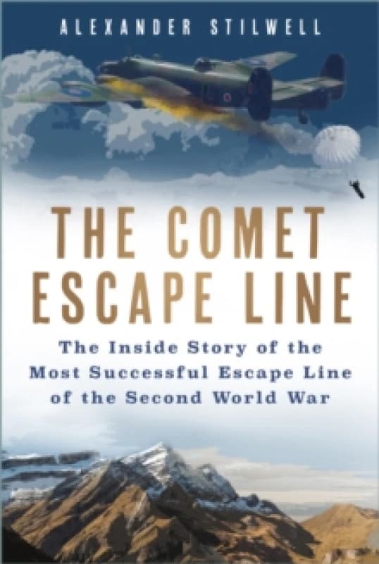 The Comet Escape Line. Hardback. By Alexander Stilwell Books