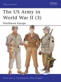 The Us Army in World War Ii. 3 North-West Europe by Mark Henry Paperback