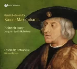 Geistliche Musik Fur Kaiser Maximilian I by Heinrich Isaac CD Album