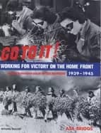 go to it victory on the home front 1939 to 1945