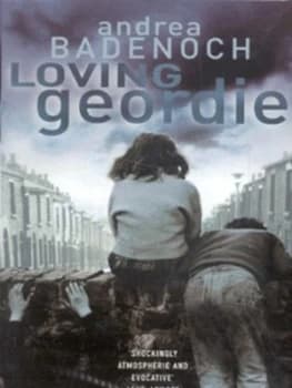 Loving Geordie by Andrea Badenoch Hardback