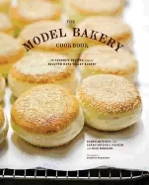 model bakery cookbook 75 favorite recipes from the beloved napa valley bake