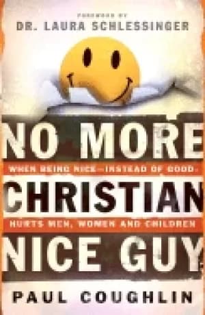 no more christian nice guy when being nice instead of good hurts men women
