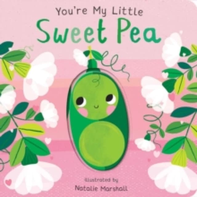 You're My Little Sweet Pea Board book