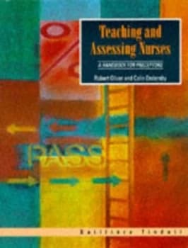 Teaching and Assessing Nurses by Robert W Oliver Book
