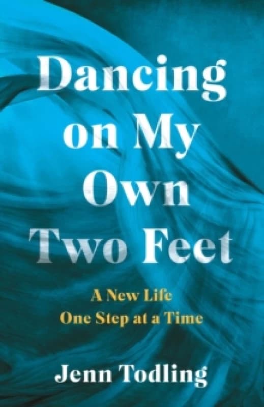 Dancing on My Own Two Feet : A New Life One Step at a Time Paperback / softback