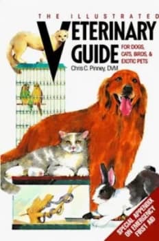 The Illustrated Veterinary Guide for Dogs Cats Birds and Exotic Pets by Chris C Pinney Paperback