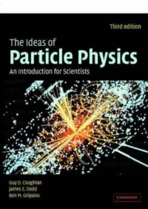 The ideas of particle physics by G. D. Coughlan
