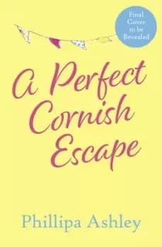 A perfect Cornish escape by Phillipa Ashley