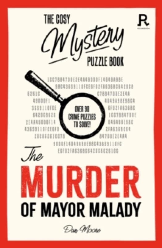 The Cosy Mystery Puzzle Book - The Murder of Mayor Malady : Over 90 crime puzzles to solve! Paperback / softback
