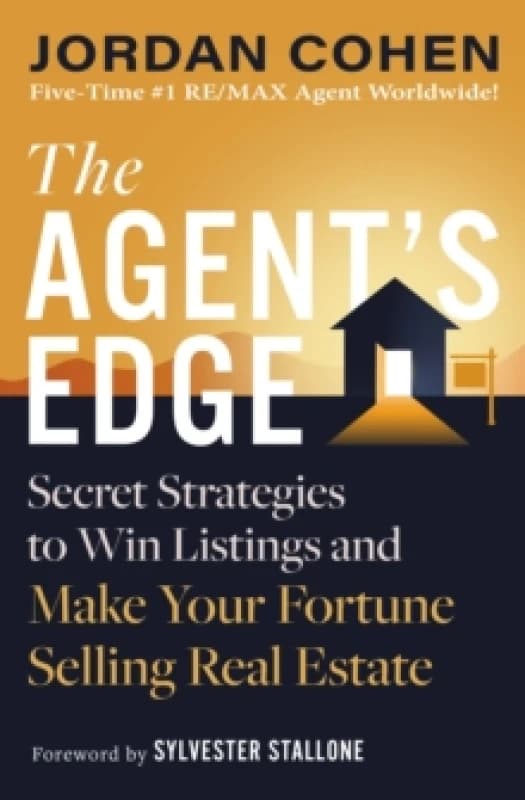 The Agent's Edge : Secret Strategies to Win Listings and Make Your Fortune Selling Real Estate Hardback