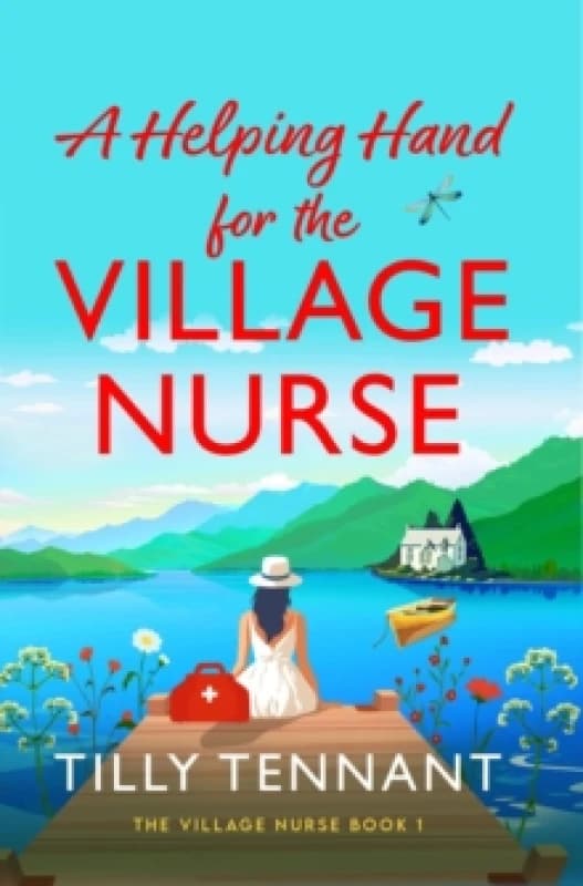 A Helping Hand for the Village Nurse : A totally gorgeous romance to escape with Paperback / softback