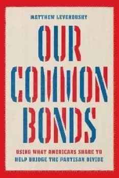 Our Common Bonds by Matthew Levendusky