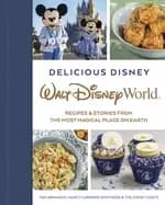 delicious disney walt disney world recipes and stories from the most magica