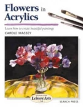 Flowers in Acrylic by Carole Massey Paperback