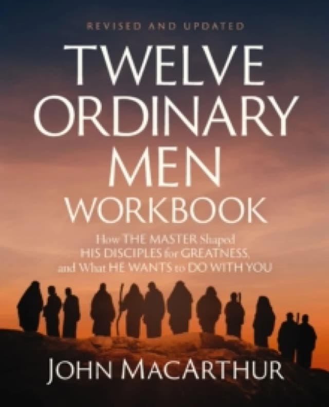 Twelve Ordinary Men Workbook. Paperback. By John MacArthur Books