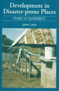 Development in Disaster-Prone Places by James Lewis Book