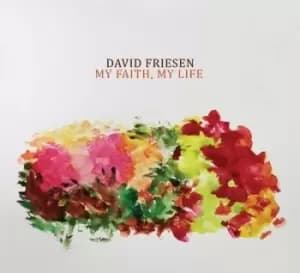 My Faith My Life by David Friesen CD Album
