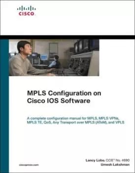 MPLS configuration on Cisco IOS software by Lancy Lobo