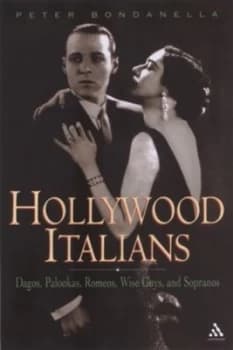 Hollywood Italians by Peter E Bondanella Paperback