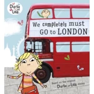 Charlie and Lola: We Completely Must Go to London by Penguin Books Ltd (Paperback, 2012)