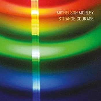 Michelson Morley - Strange Courage CD