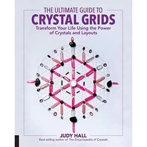 The Ultimate Guide to Crystal Grids Transform Your Life Using the Power of Crystals and Layouts Paperback / softback 2017