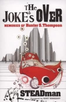 The Jokes Over by Ralph Steadman Paperback
