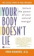 your body doesnt lie unlock the power of your natural energy