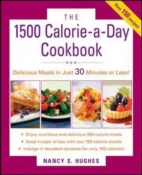 The 1500 Calorie-A-Day Cookbook by Nancy S Hughes Paperback