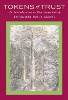 Tokens of Trust by Rowan Williams Hardback