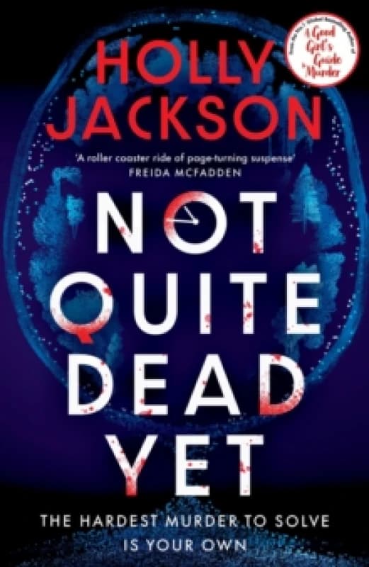 Not Quite Dead Yet. Hardback. By Holly Jackson Books