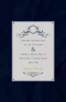 Before Getting Rid of Gil & Josh and About a Boat Trip, a Hold Up, a Strip Show and You