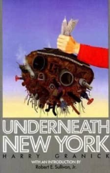 Underneath New York by Harry Granick Book