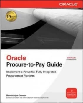 Oracle e-business suite procure-to-pay guide by Melanie Anjele Cameron