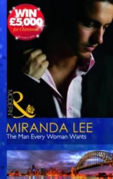 The Man Every Woman Wants by Miranda Lee Book