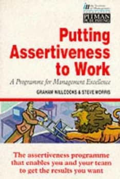 Putting Assertiveness to Work by Graham Willcocks and Steve Morris and Institute of Management Book