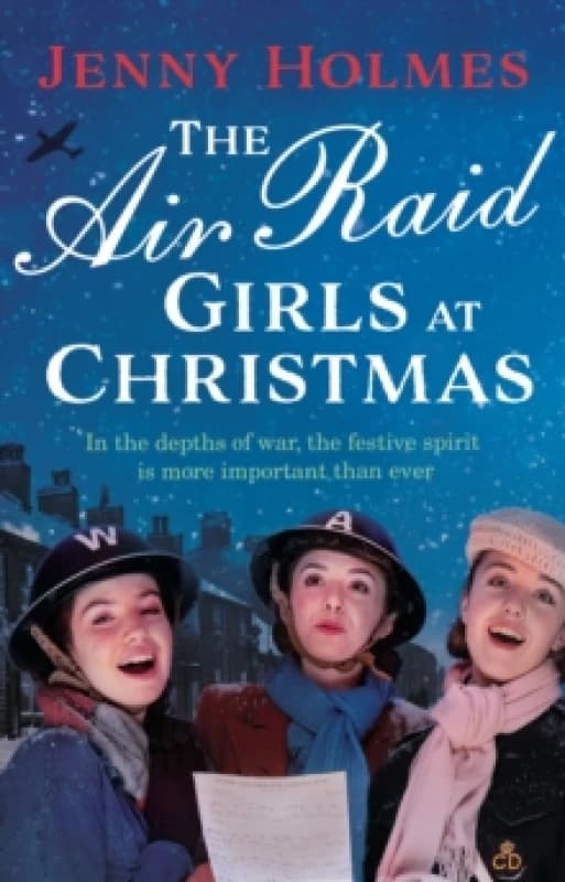 The Air Raid Girls at Christmas : A wonderfully festive and heart-warming new WWII saga (The Air Raid Girls Book 2) Paperback / softback