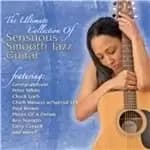 Various Artists - Sensuous Smooth Jazz Guitar (The Ultimate Collection) (Music CD)