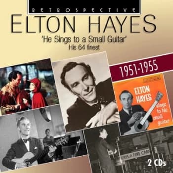 He Sings to a Small Guitar - His 64 Finest 1951-1955 by Elton Hayes CD Album