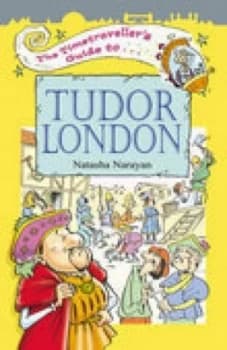 The Timetravellers Guide to Tudor London by Natasha Narayan Paperback