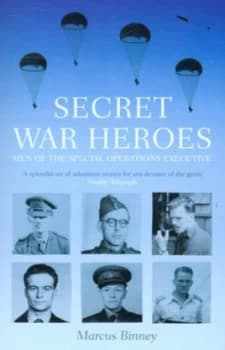 Secret War Heroes by Marcus Binney Paperback