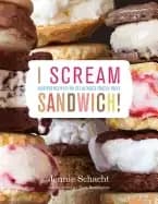 i scream sandwich inspired recipes for the ultimate frozen treat
