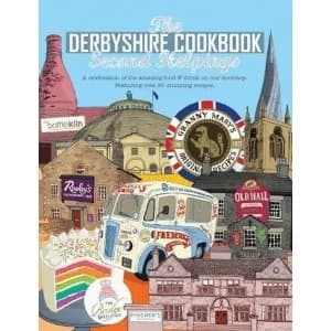 The Derbyshire Cook Book: Second Helpings A celebration of the amazing food and drink on your doorstep Paperback / softback...