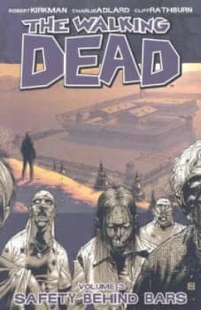 The Walking Dead Volume 3 Safety behind Bars by Charlie Adlard Paperback