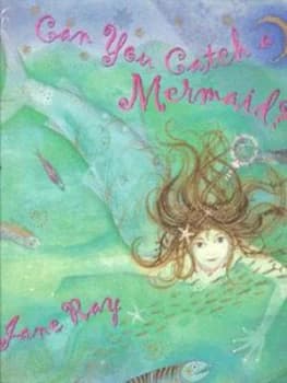 Can You Catch a Mermaid by Jane Ray Paperback