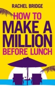 How to Make a Million before Lunch by Rachel Bridge Paperback