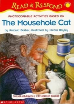 Photocopiable Activities Based on the Mousehole Cat Written by Antonia Barber Illustrated by Nicola Bayley by Sylvia Karavis and Catherine Byrne and A