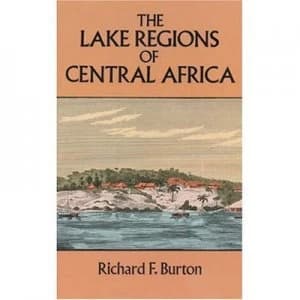 The Lake Regions of Central Africa by Richard Francis Burton Paperback